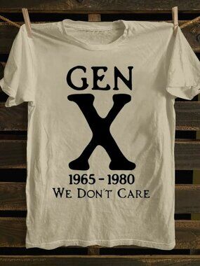 Funny Gen X 1965-1980 We Don't Care T-shirt